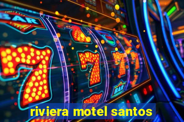 riviera motel santos